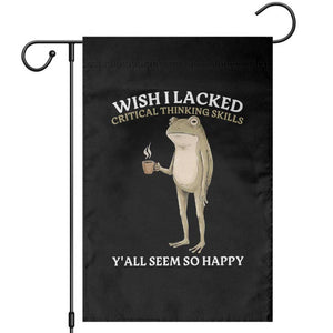 Funny Sarcastic Frog Drinking Coffee Meme Garden Flag Wish I Lacked Critical Thinking Skills Y'all Seem So Happy Retro Vintage