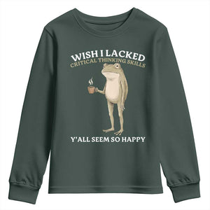 Funny Sarcastic Frog Drinking Coffee Meme Youth Sweatshirt Wish I Lacked Critical Thinking Skills Y'all Seem So Happy Retro Vintage