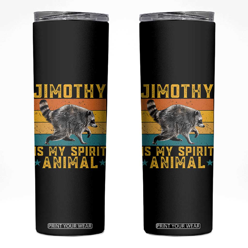 Jimothy Is My Spirit Animal Seattle Raccoon Lover Skinny Tumbler Retro Sunset Viral Ballard Trash Panda Graphic TS02 Black Print Your Wear