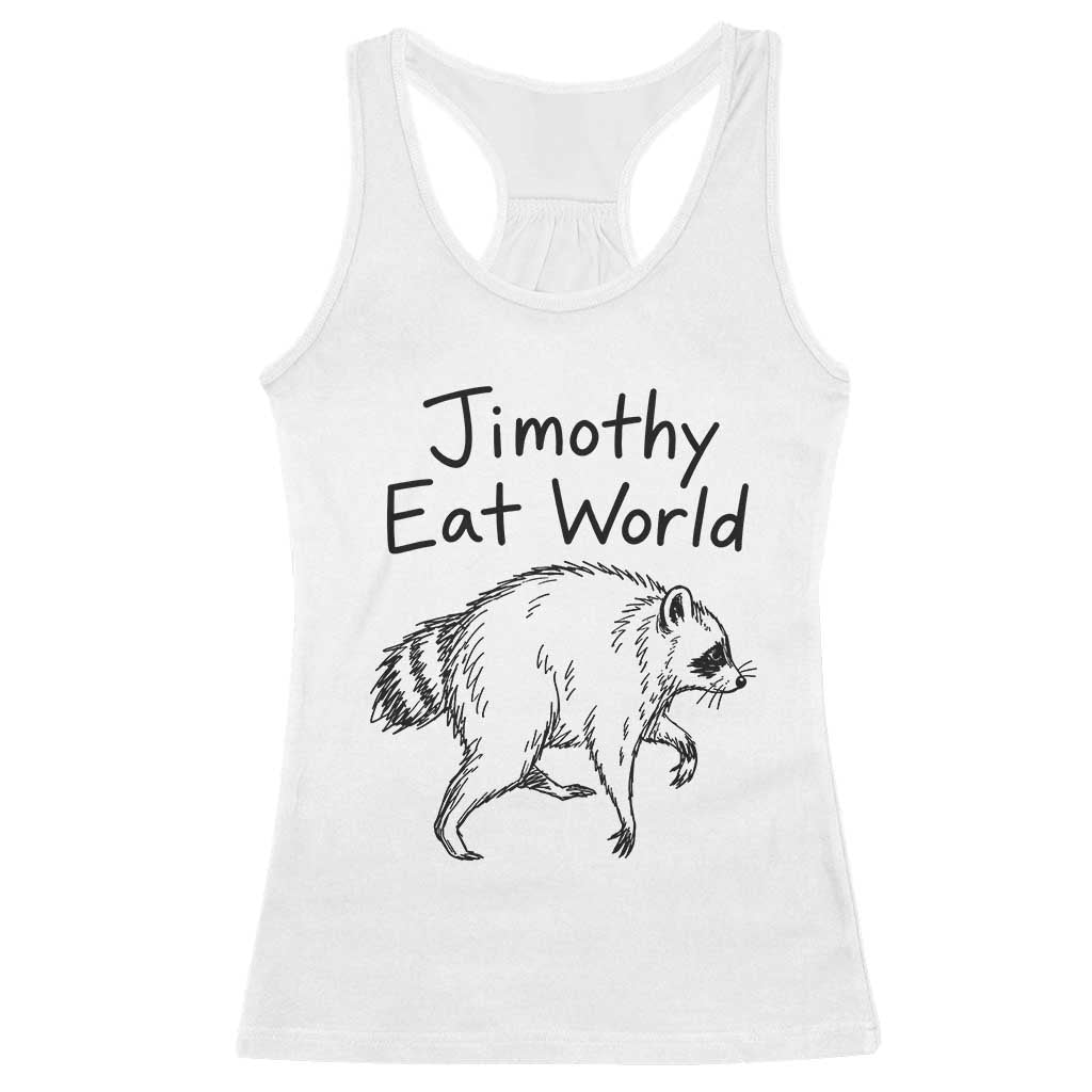 Jimothy Eat World Funny Music Parody Racerback Tank Top Viral Seattle Raccoon Trash Panda Meme TS02 White Print Your Wear
