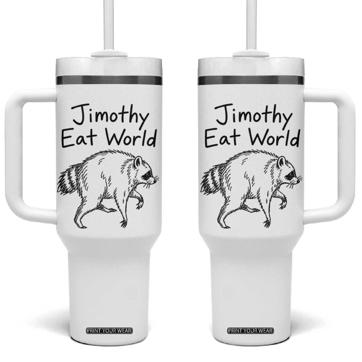 Jimothy Eat World Funny Music Parody Tumbler With Handle Viral Seattle Raccoon Trash Panda Meme TS02 One Size: 40 oz White Print Your Wear