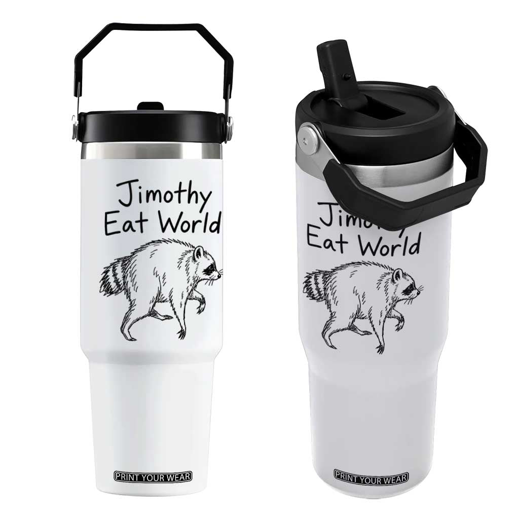 Jimothy Eat World Funny Music Parody Flip Straw Tumbler Viral Seattle Raccoon Trash Panda Meme TS02 One Size: 30 oz White Print Your Wear