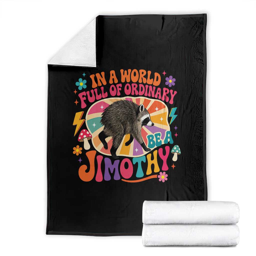 In A World Full Of Ordinary Be A Jimothy Psychedelic Style Throw Blanket Retro Groovy Seattle Raccoon Legend Graphic TS02 Black Print Your Wear