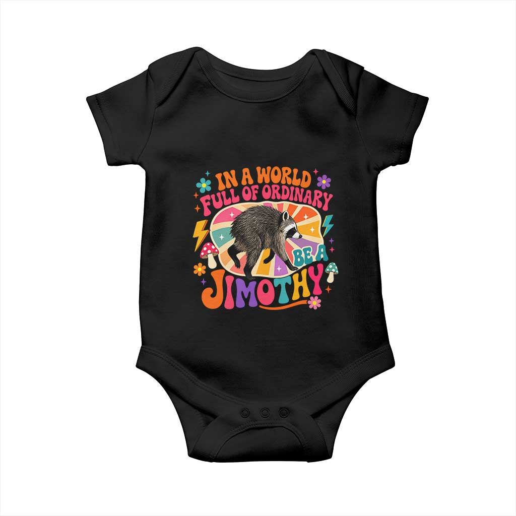 In A World Full Of Ordinary Be A Jimothy Psychedelic Style Baby Onesie Retro Groovy Seattle Raccoon Legend Graphic TS02 Black Print Your Wear