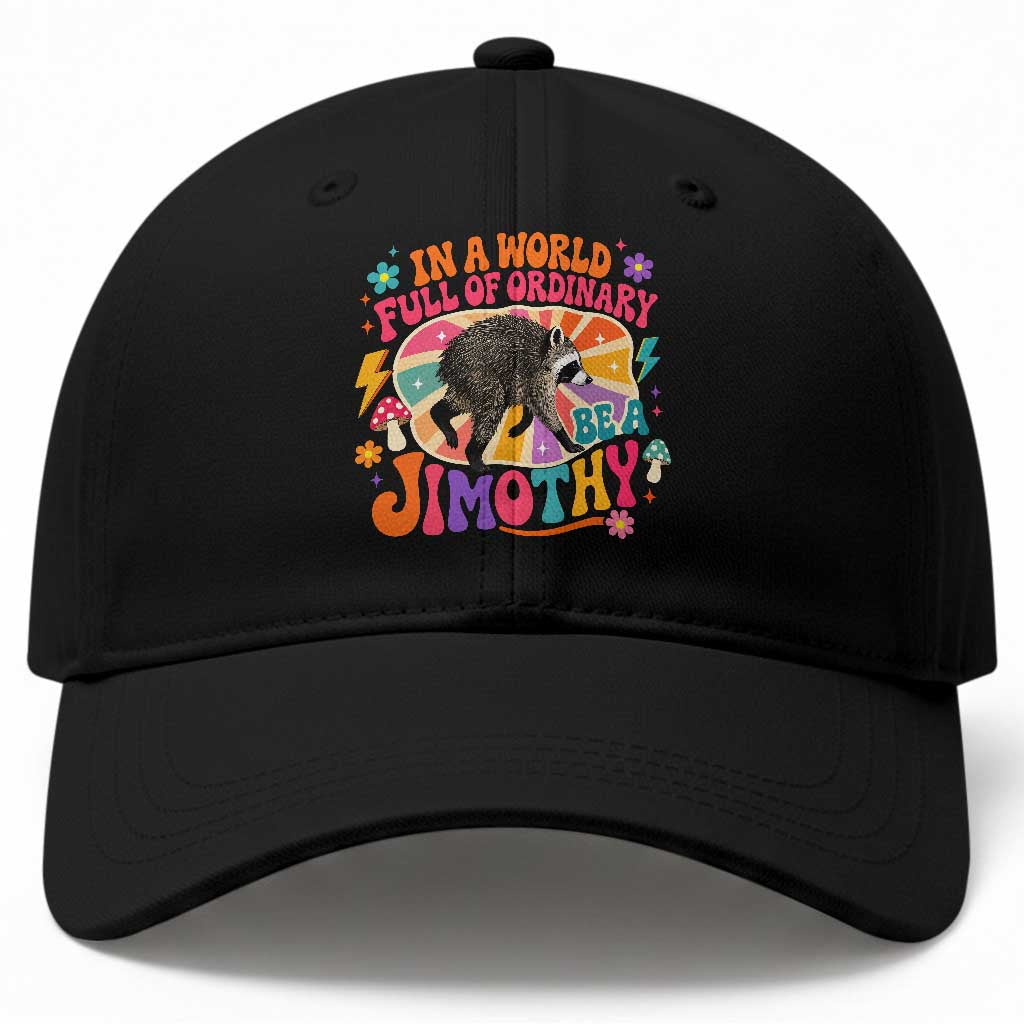 In A World Full Of Ordinary Be A Jimothy Psychedelic Style Baseball Cap Retro Groovy Seattle Raccoon Legend Graphic TS02 Print Your Wear