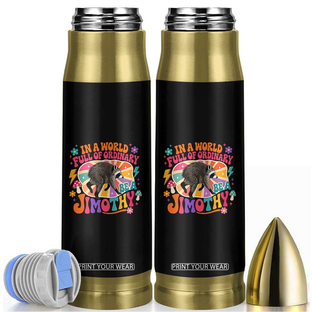 In A World Full Of Ordinary Be A Jimothy Psychedelic Style Bullet Tumbler Retro Groovy Seattle Raccoon Legend Graphic TS02 Black Print Your Wear