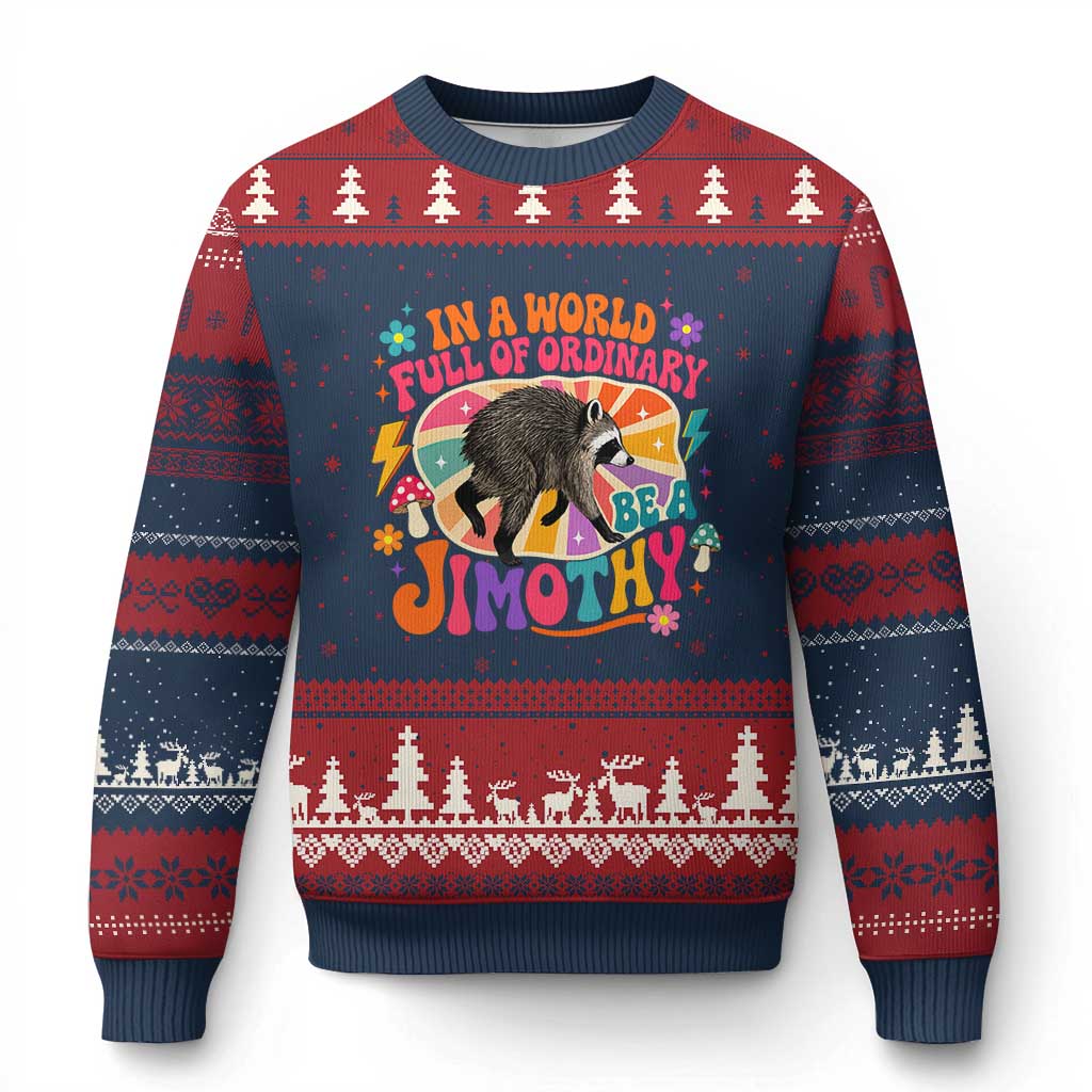 In A World Full Of Ordinary Be A Jimothy Psychedelic Style Ugly Christmas Sweater Retro Groovy Seattle Raccoon Legend Graphic TS02 Navy Red Print Your Wear