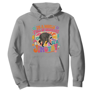 In A World Full Of Ordinary Be A Jimothy Psychedelic Style Hoodie Retro Groovy Seattle Raccoon Legend Graphic