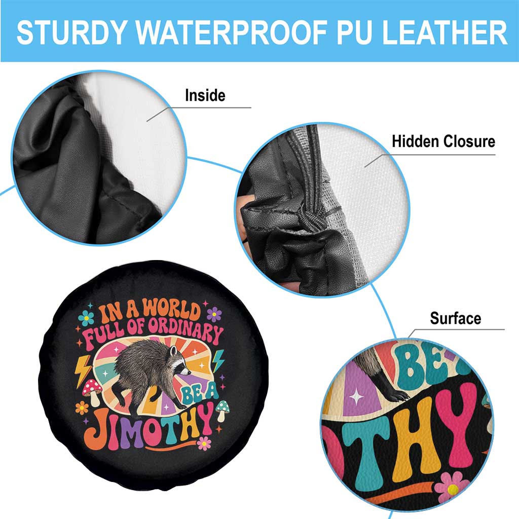 In A World Full Of Ordinary Be A Jimothy Psychedelic Style Spare Tire Cover Retro Groovy Seattle Raccoon Legend Graphic