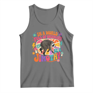 In A World Full Of Ordinary Be A Jimothy Psychedelic Style Tank Top Retro Groovy Seattle Raccoon Legend Graphic