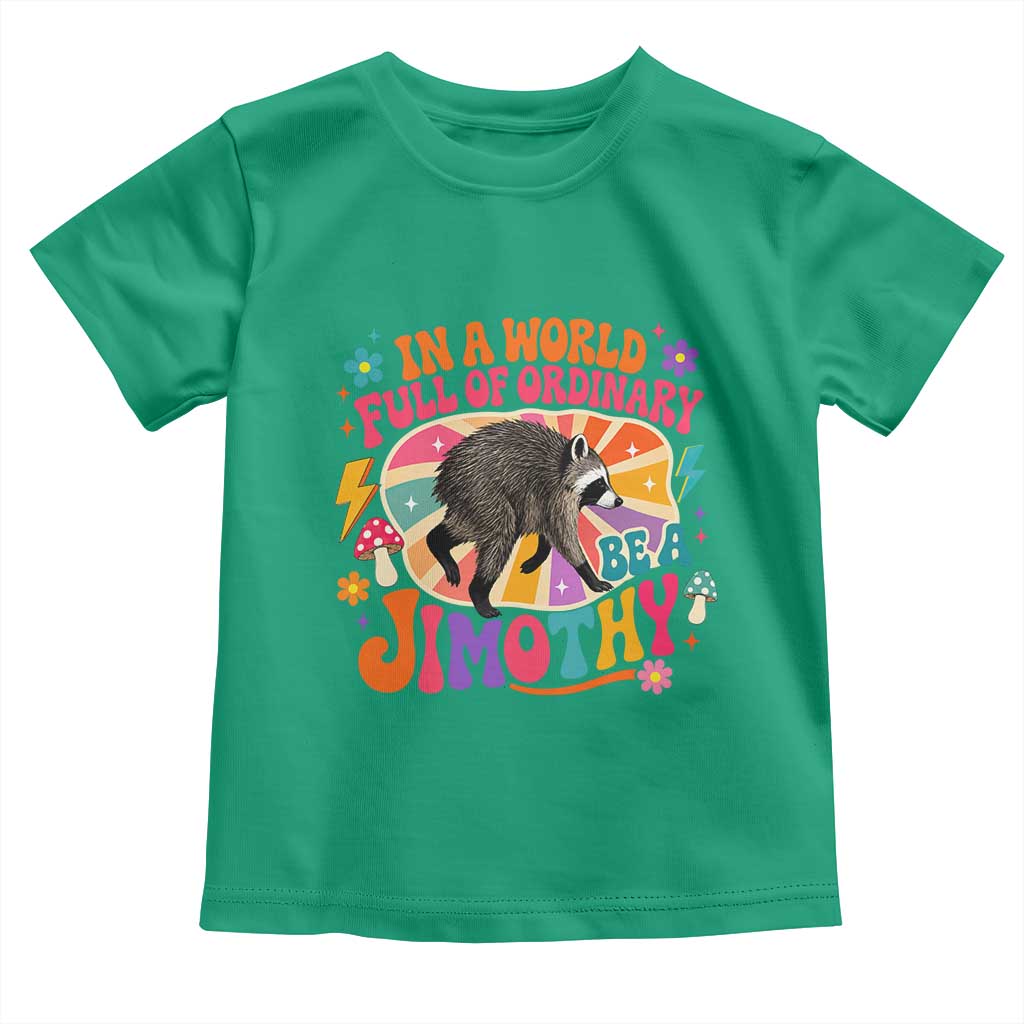 In A World Full Of Ordinary Be A Jimothy Psychedelic Style Toddler T Shirt Retro Groovy Seattle Raccoon Legend Graphic