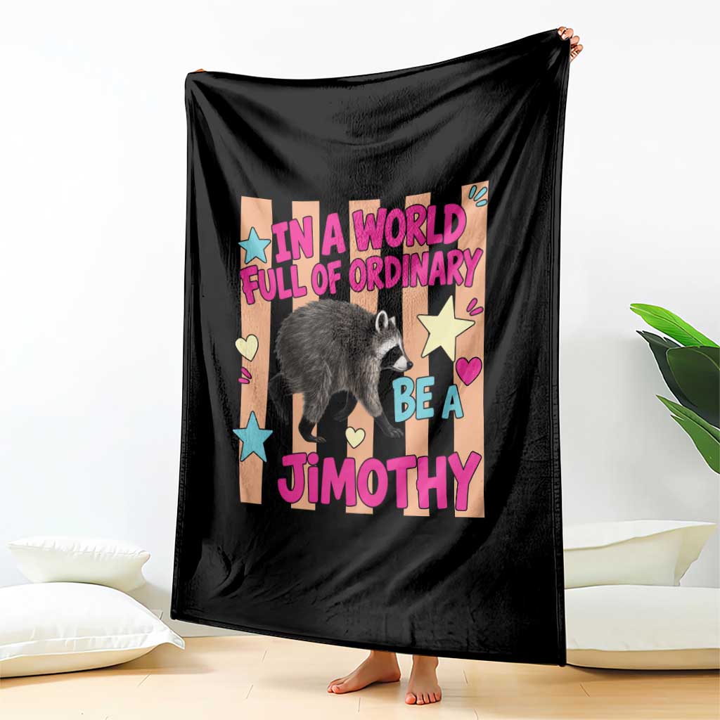 In A World Full Of Ordinary Be A Jimothy Preppy Style Throw Blanket Cute Y2K Pop Seattle Raccoon Legend Graphic