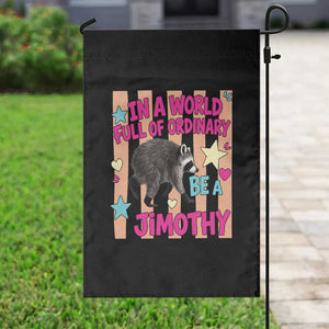 In A World Full Of Ordinary Be A Jimothy Preppy Style Garden Flag Cute Y2K Pop Seattle Raccoon Legend Graphic