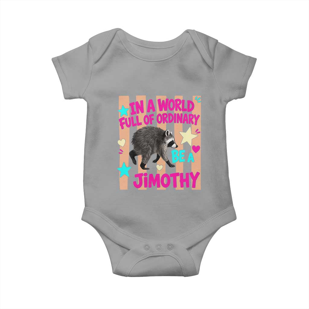 In A World Full Of Ordinary Be A Jimothy Preppy Style Baby Onesie Cute Y2K Pop Seattle Raccoon Legend Graphic