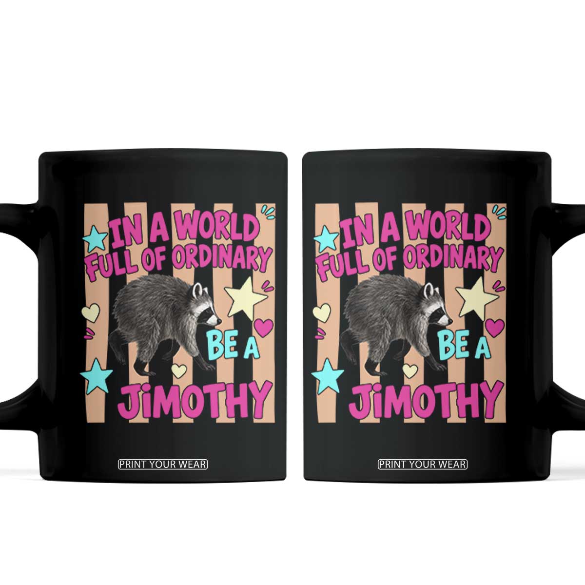 In A World Full Of Ordinary Be A Jimothy Preppy Style Coffee Mug Cute Y2K Pop Seattle Raccoon Legend Graphic
