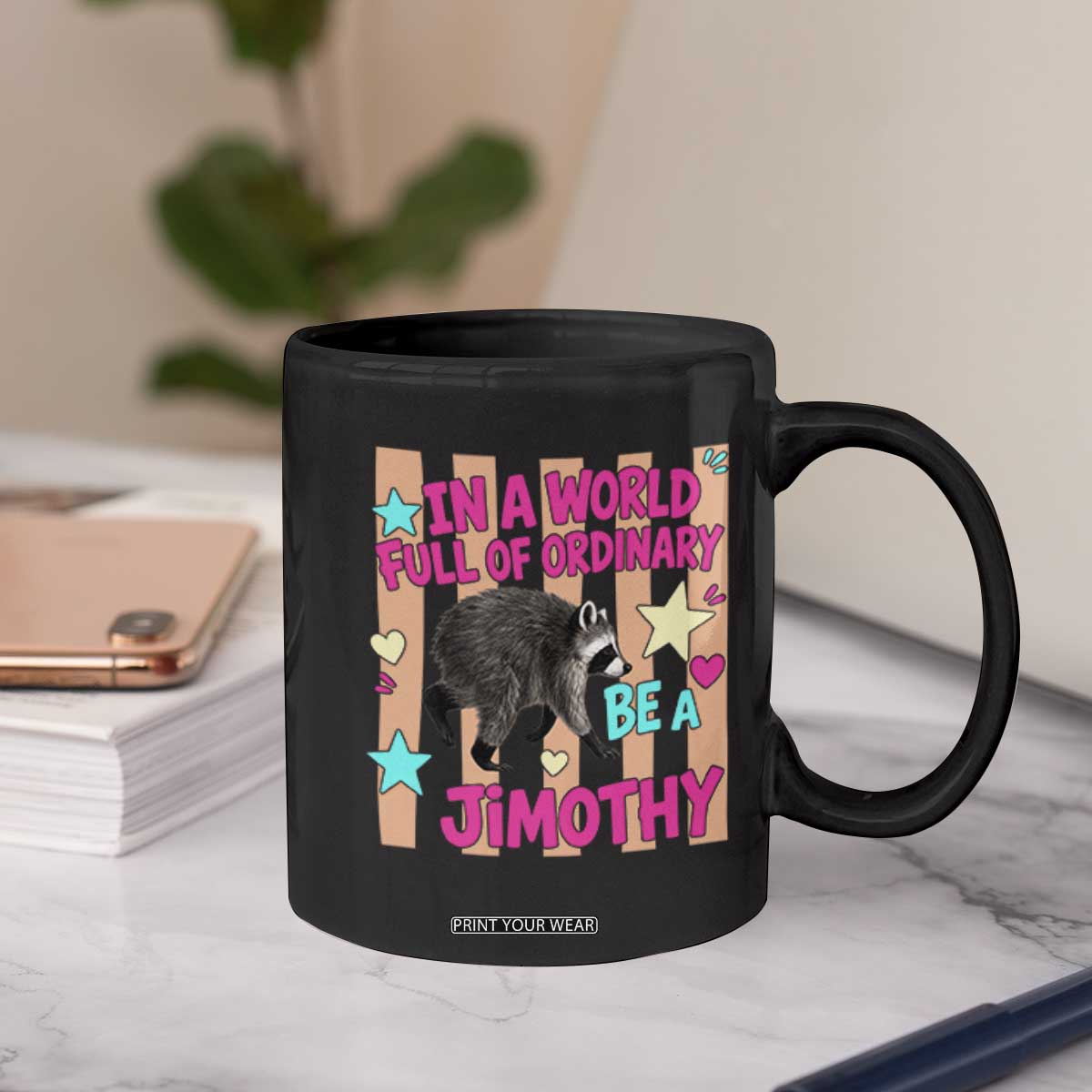 In A World Full Of Ordinary Be A Jimothy Preppy Style Coffee Mug Cute Y2K Pop Seattle Raccoon Legend Graphic