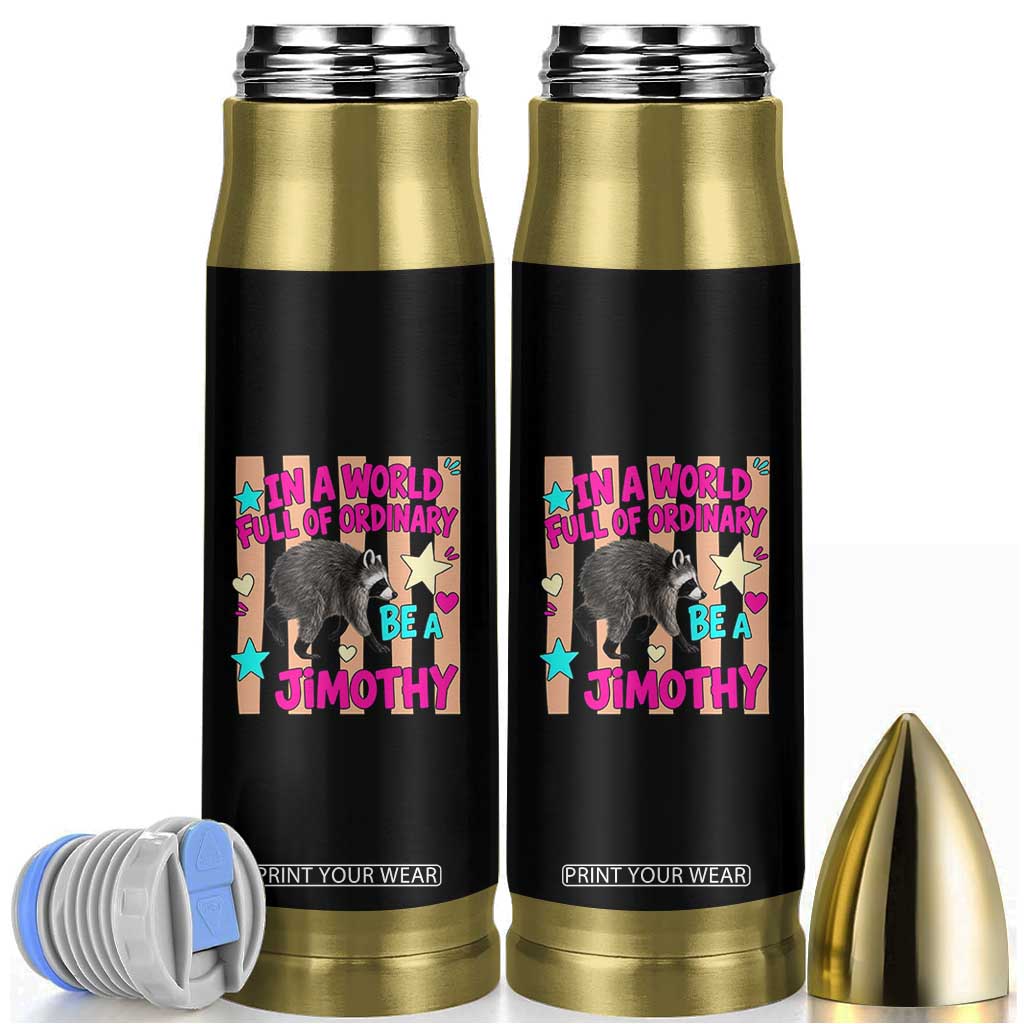 In A World Full Of Ordinary Be A Jimothy Preppy Style Bullet Tumbler Cute Y2K Pop Seattle Raccoon Legend Graphic TS02 Black Print Your Wear