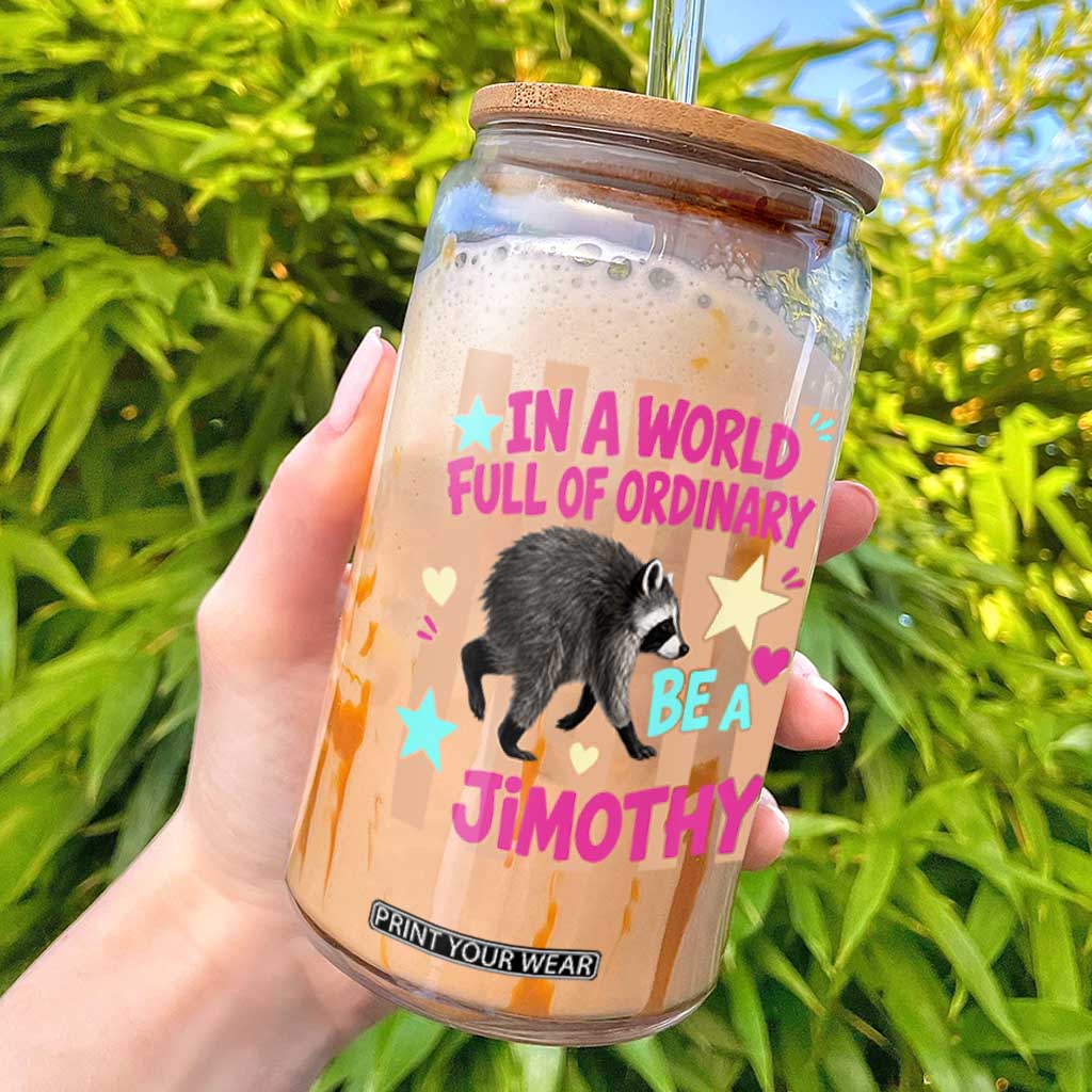 In A World Full Of Ordinary Be A Jimothy Preppy Style Glass Can Cute Y2K Pop Seattle Raccoon Legend Graphic TS02 Black Print Your Wear