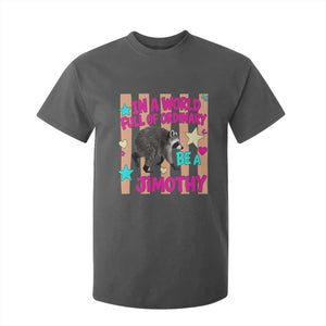 In A World Full Of Ordinary Be A Jimothy Preppy Style T Shirt For Kid Cute Y2K Pop Seattle Raccoon Legend Graphic