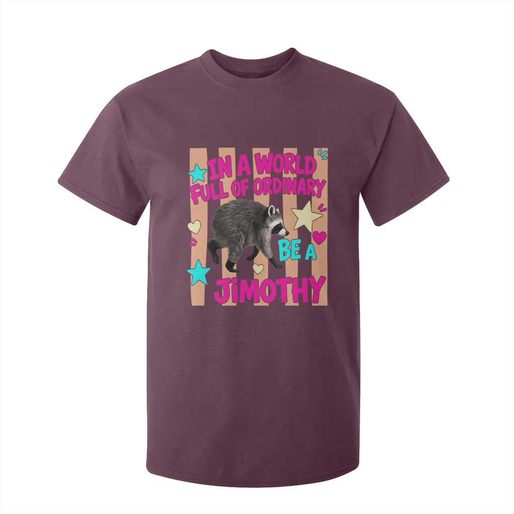 In A World Full Of Ordinary Be A Jimothy Preppy Style T Shirt For Kid Cute Y2K Pop Seattle Raccoon Legend Graphic