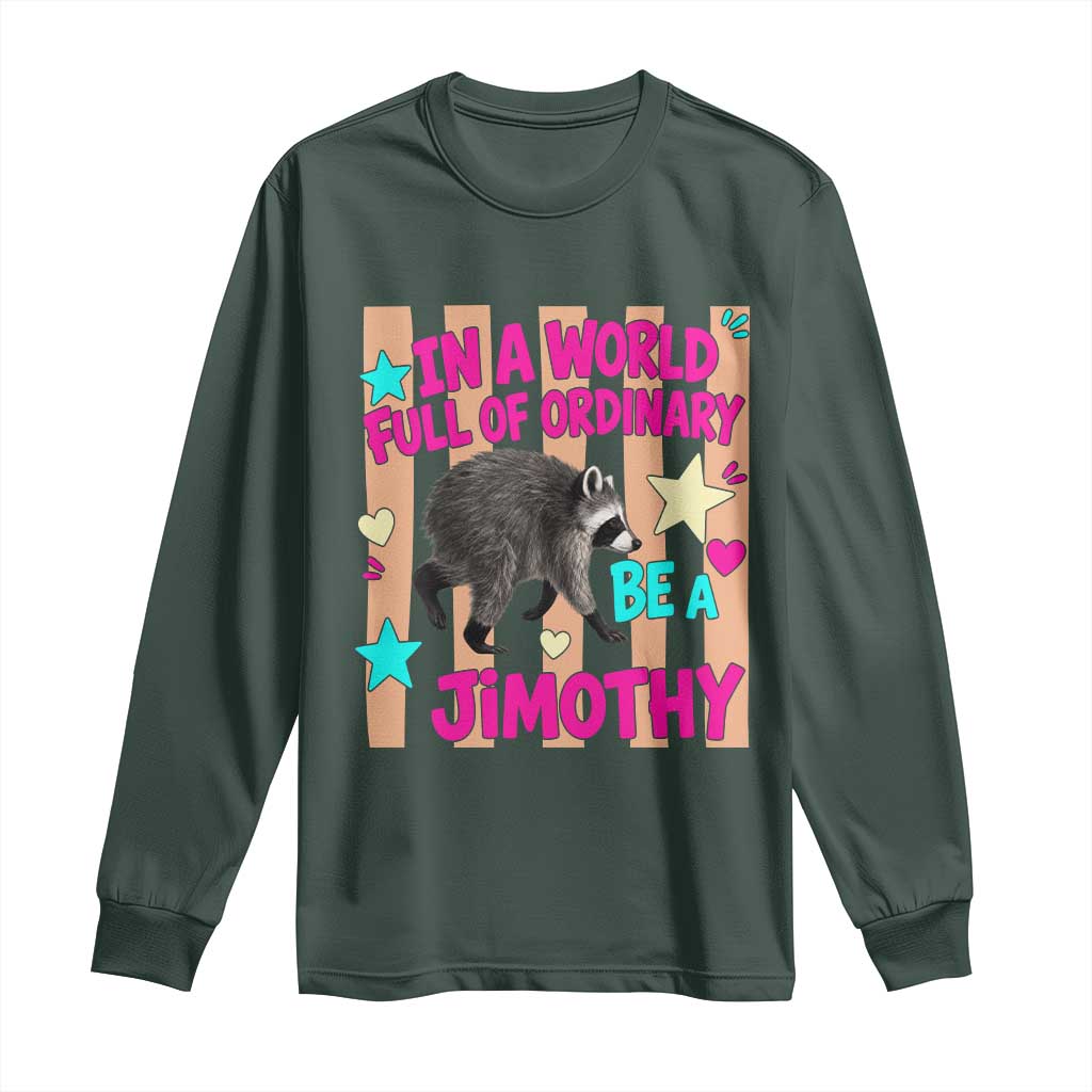 In A World Full Of Ordinary Be A Jimothy Preppy Style Long Sleeve Shirt Cute Y2K Pop Seattle Raccoon Legend Graphic
