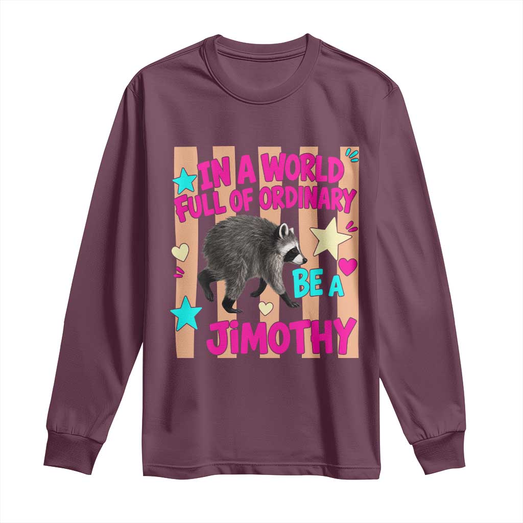 In A World Full Of Ordinary Be A Jimothy Preppy Style Long Sleeve Shirt Cute Y2K Pop Seattle Raccoon Legend Graphic