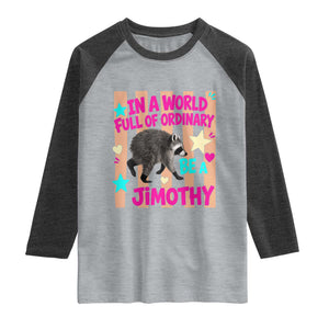 In A World Full Of Ordinary Be A Jimothy Preppy Style Raglan Shirt Cute Y2K Pop Seattle Raccoon Legend Graphic