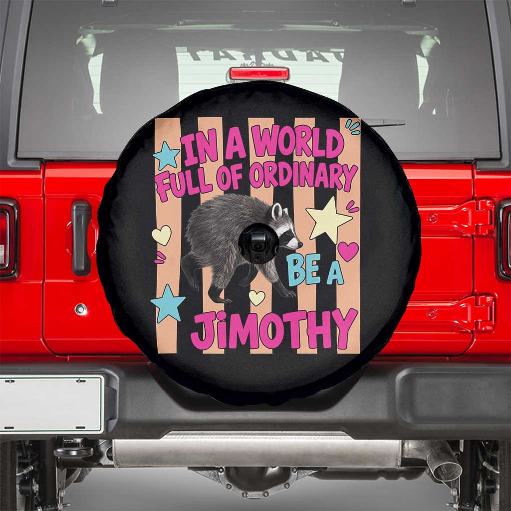 In A World Full Of Ordinary Be A Jimothy Preppy Style Spare Tire Cover Cute Y2K Pop Seattle Raccoon Legend Graphic