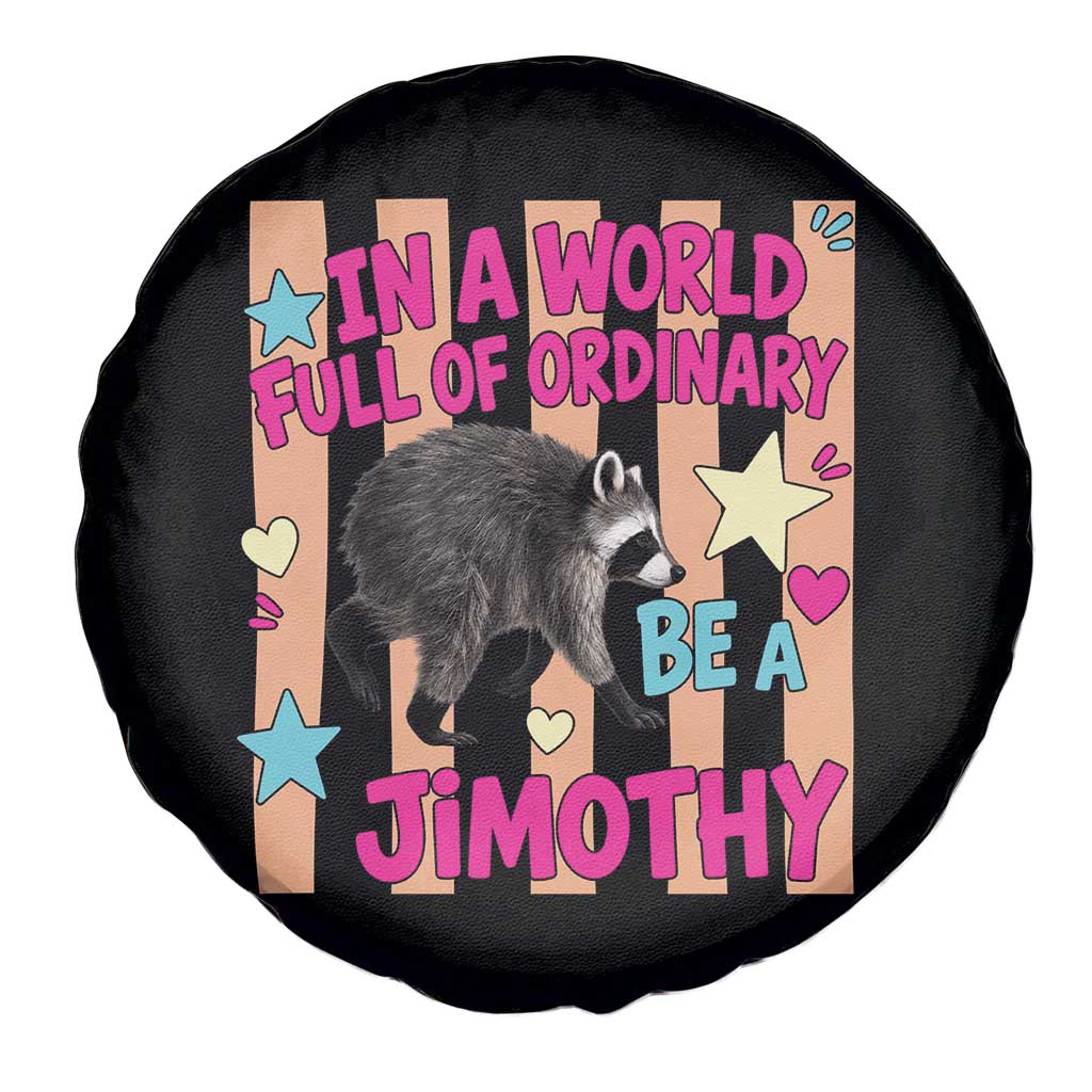 In A World Full Of Ordinary Be A Jimothy Preppy Style Spare Tire Cover Cute Y2K Pop Seattle Raccoon Legend Graphic