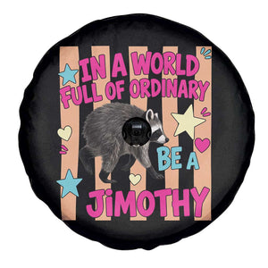 In A World Full Of Ordinary Be A Jimothy Preppy Style Spare Tire Cover Cute Y2K Pop Seattle Raccoon Legend Graphic
