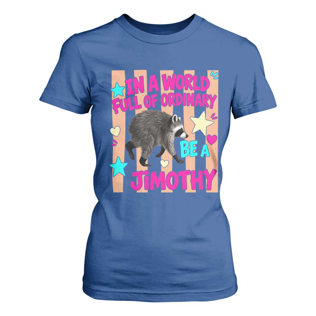 In A World Full Of Ordinary Be A Jimothy Preppy Style T Shirt For Women Cute Y2K Pop Seattle Raccoon Legend Graphic