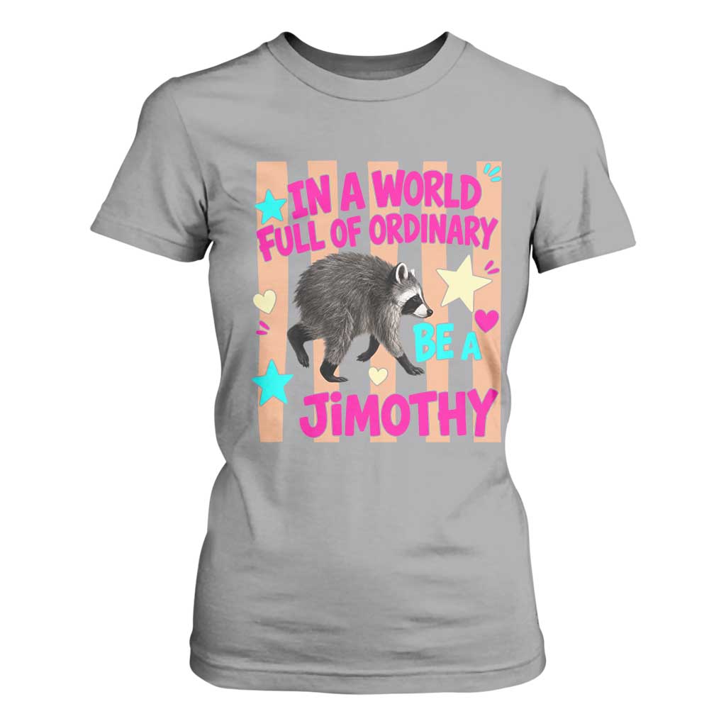 In A World Full Of Ordinary Be A Jimothy Preppy Style T Shirt For Women Cute Y2K Pop Seattle Raccoon Legend Graphic