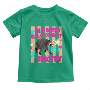 In A World Full Of Ordinary Be A Jimothy Preppy Style Toddler T Shirt Cute Y2K Pop Seattle Raccoon Legend Graphic