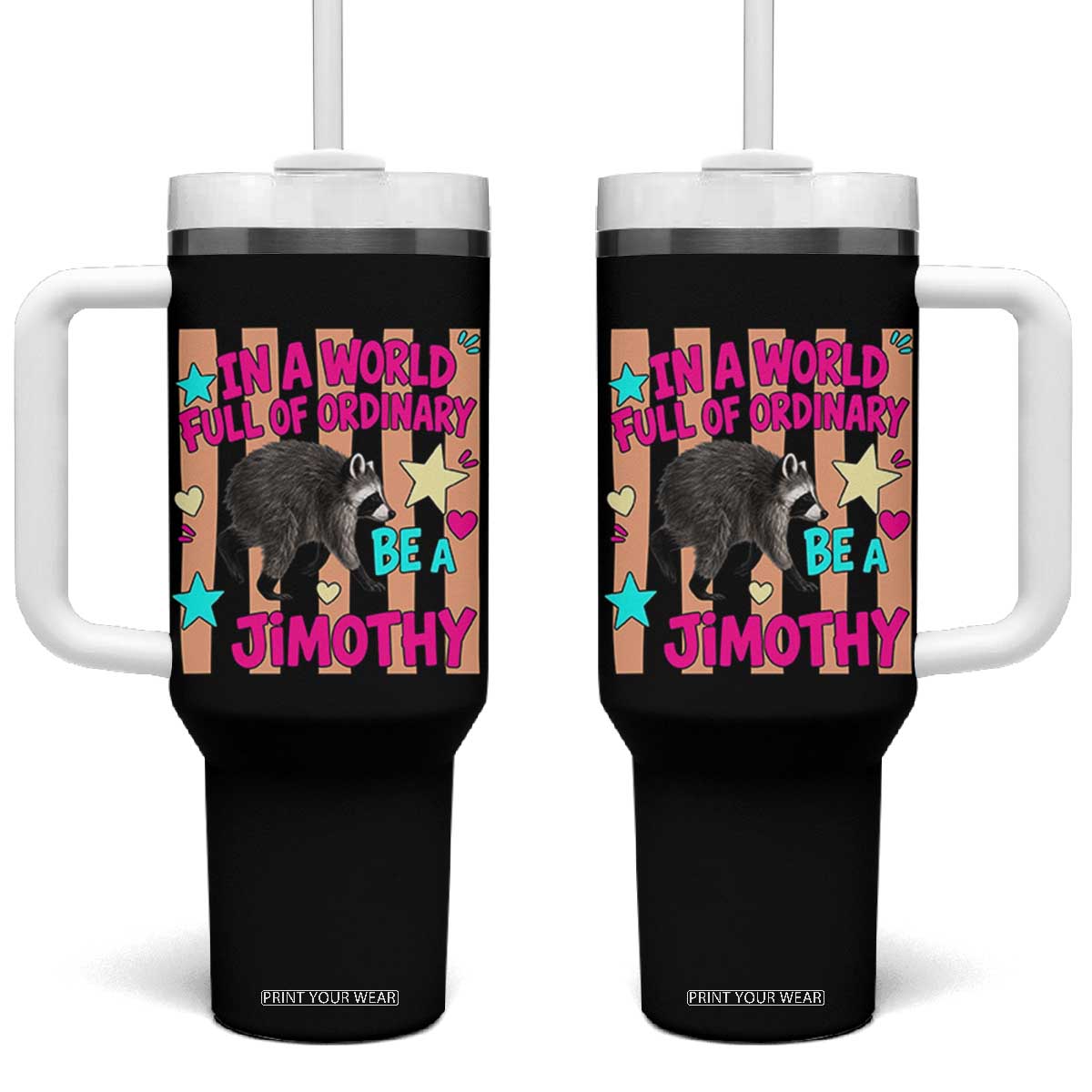In A World Full Of Ordinary Be A Jimothy Preppy Style Tumbler With Handle Cute Y2K Pop Seattle Raccoon Legend Graphic