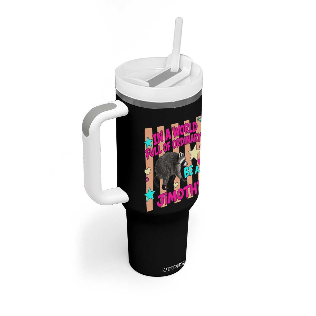 In A World Full Of Ordinary Be A Jimothy Preppy Style Tumbler With Handle Cute Y2K Pop Seattle Raccoon Legend Graphic