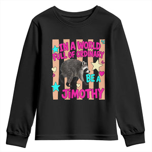 In A World Full Of Ordinary Be A Jimothy Preppy Style Youth Sweatshirt Cute Y2K Pop Seattle Raccoon Legend Graphic