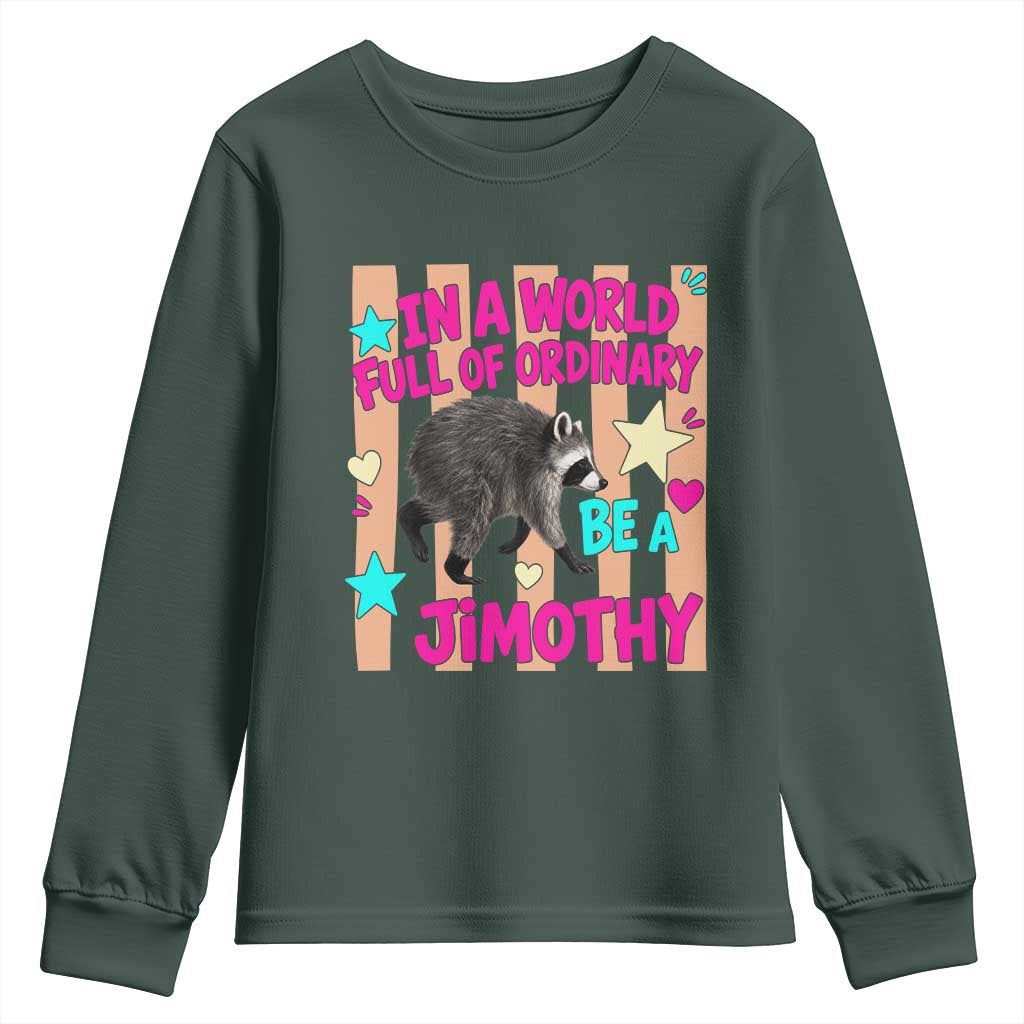 In A World Full Of Ordinary Be A Jimothy Preppy Style Youth Sweatshirt Cute Y2K Pop Seattle Raccoon Legend Graphic