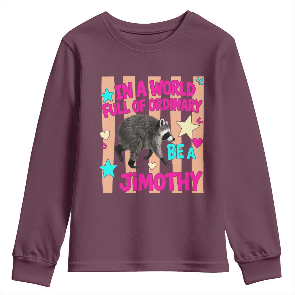 In A World Full Of Ordinary Be A Jimothy Preppy Style Youth Sweatshirt Cute Y2K Pop Seattle Raccoon Legend Graphic