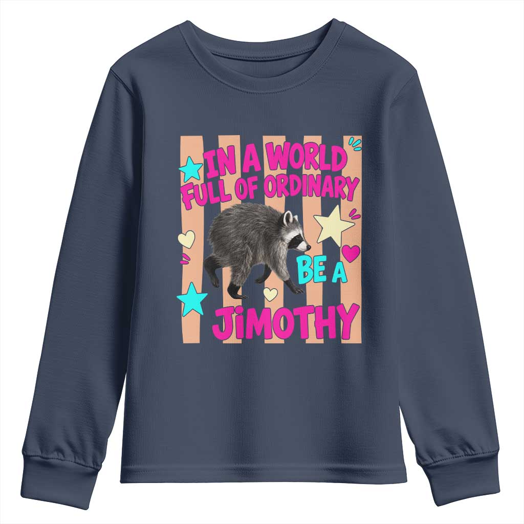 In A World Full Of Ordinary Be A Jimothy Preppy Style Youth Sweatshirt Cute Y2K Pop Seattle Raccoon Legend Graphic