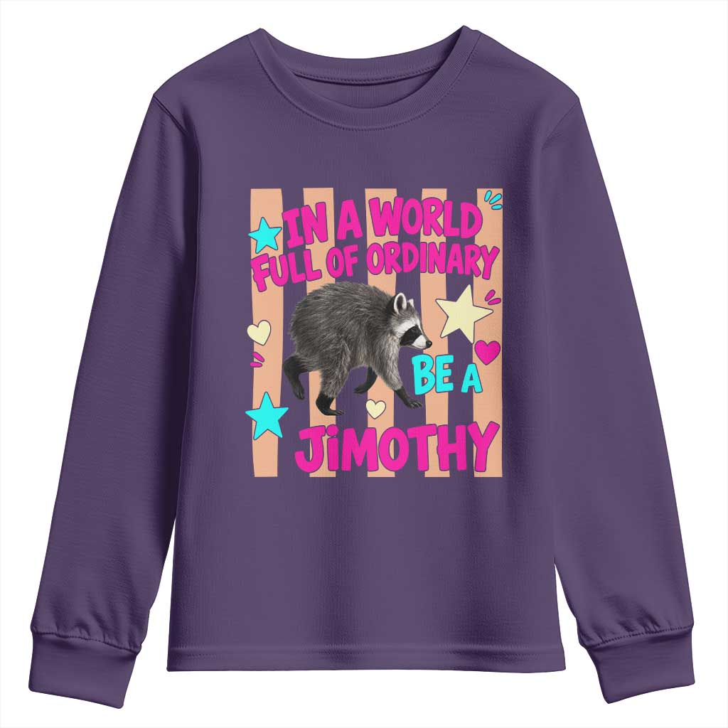 In A World Full Of Ordinary Be A Jimothy Preppy Style Youth Sweatshirt Cute Y2K Pop Seattle Raccoon Legend Graphic