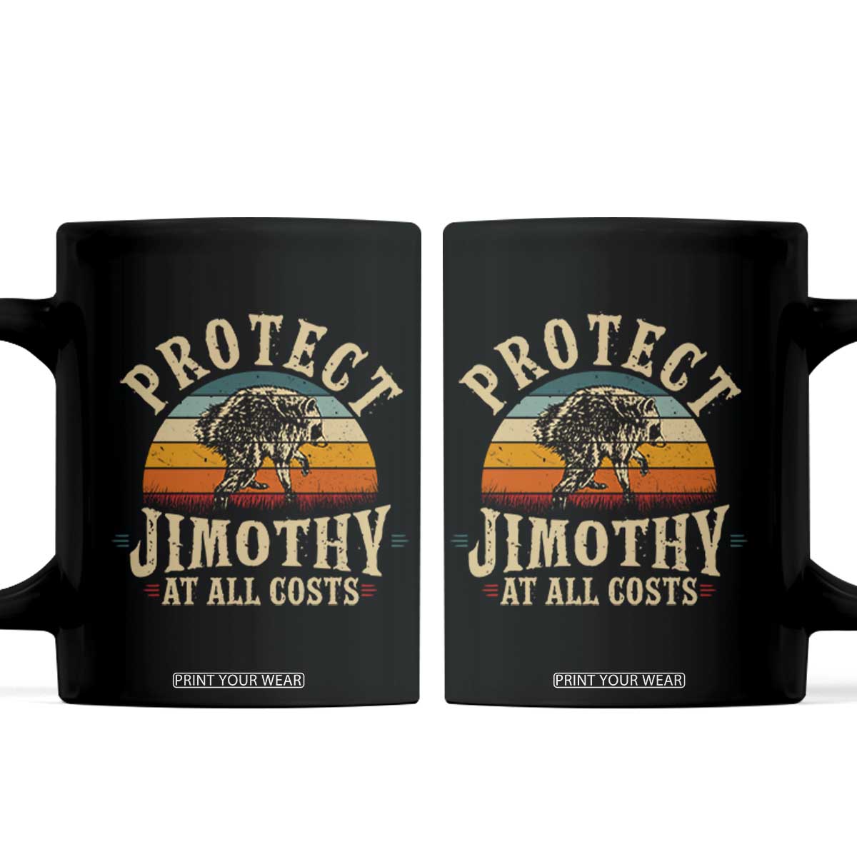 Protect Jimothy At All Costs Seattle Raccoon Coffee Mug Vintage Sunset Feral Trash Panda Legend Supporter TS02 Black Print Your Wear