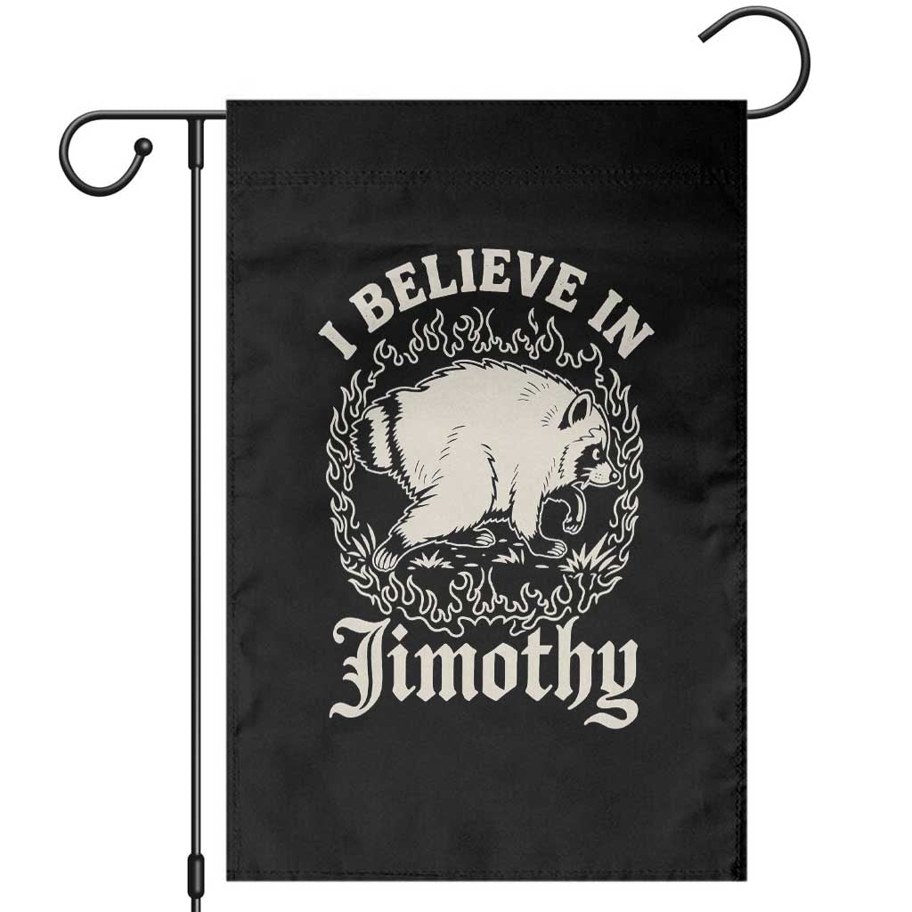 I Believe In Jimothy the Seattle Raccoon Garden Flag Flaming Circle Vintage Feral Legend Trash Panda Supporter TS02 Black Print Your Wear