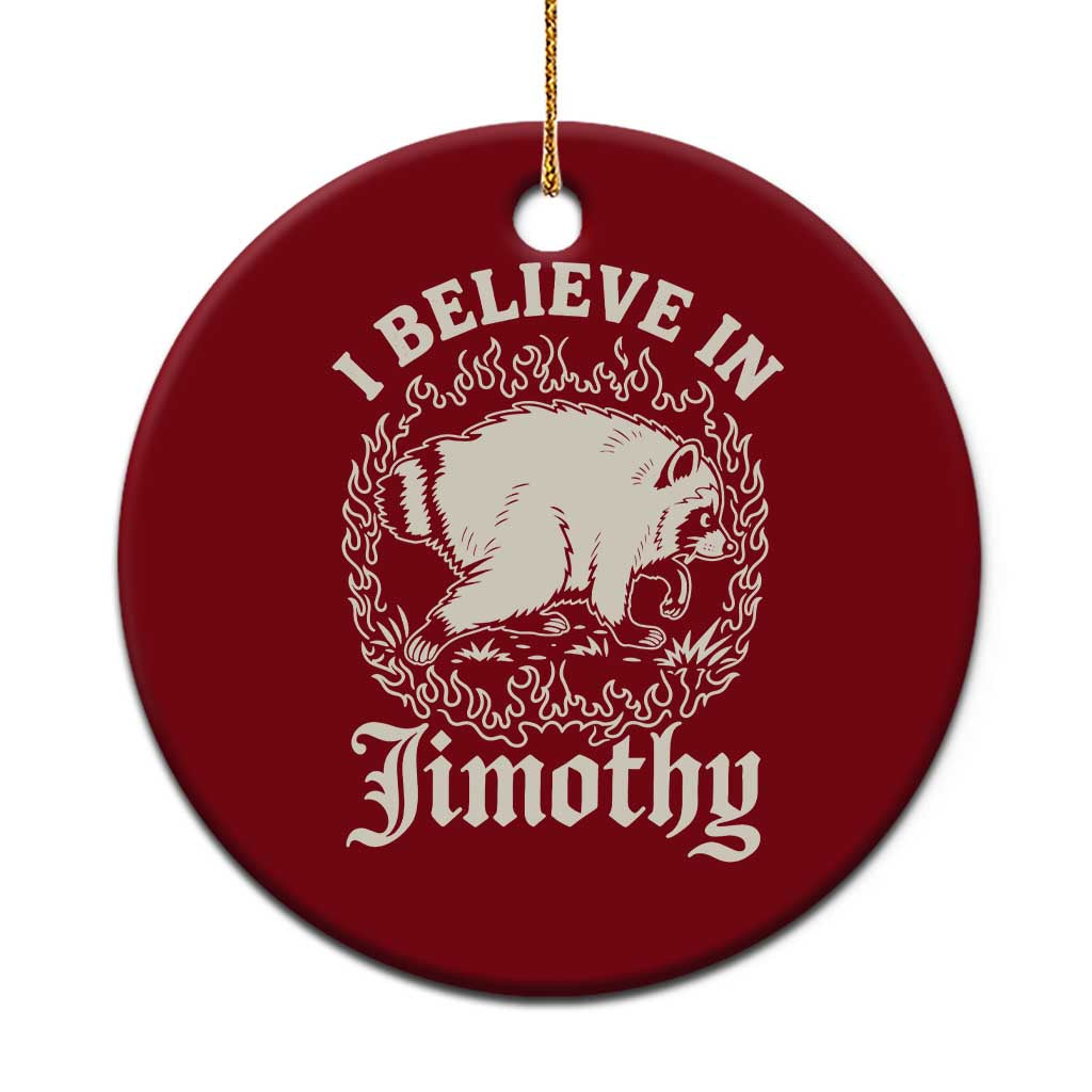 I Believe In Jimothy the Seattle Raccoon Ceramic Ornament Flaming Circle Vintage Feral Legend Trash Panda Supporter TS02 1pc Red Print Your Wear