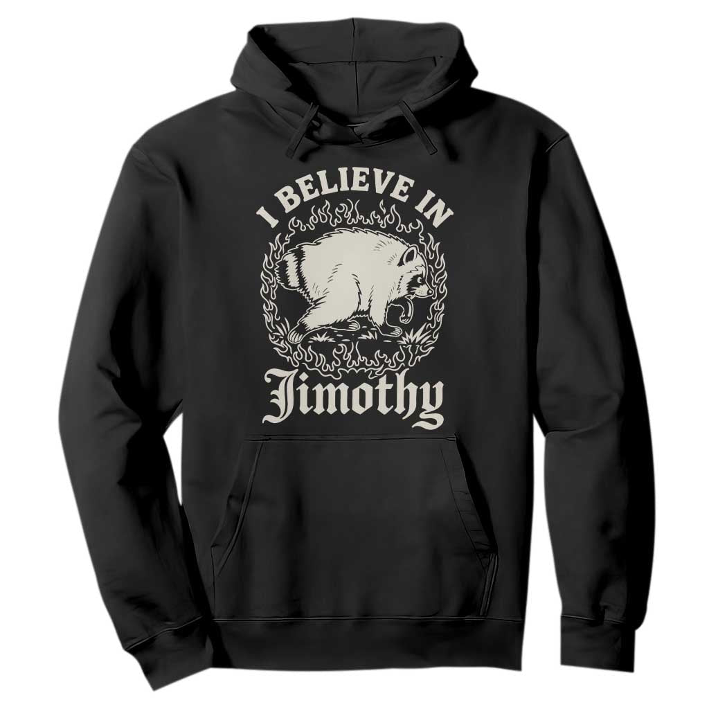 I Believe In Jimothy the Seattle Raccoon Hoodie Flaming Circle Vintage Feral Legend Trash Panda Supporter TS02 Black Print Your Wear
