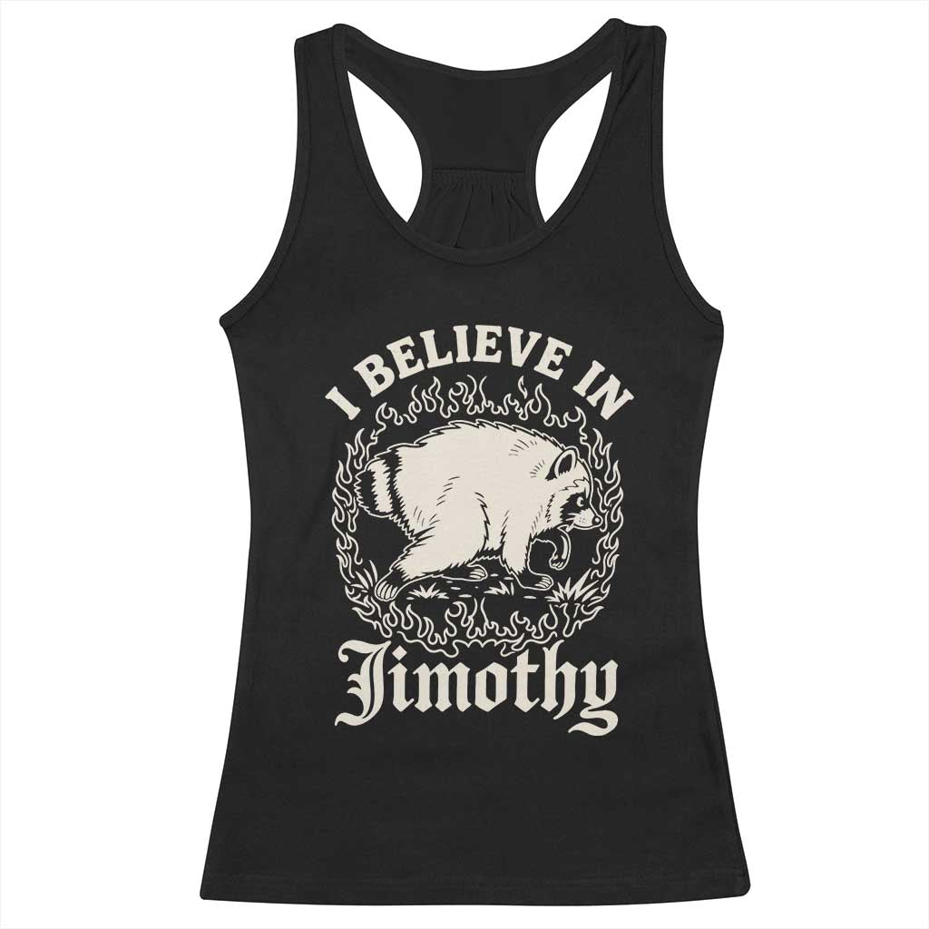 I Believe In Jimothy the Seattle Raccoon Racerback Tank Top Flaming Circle Vintage Feral Legend Trash Panda Supporter TS02 Black Print Your Wear