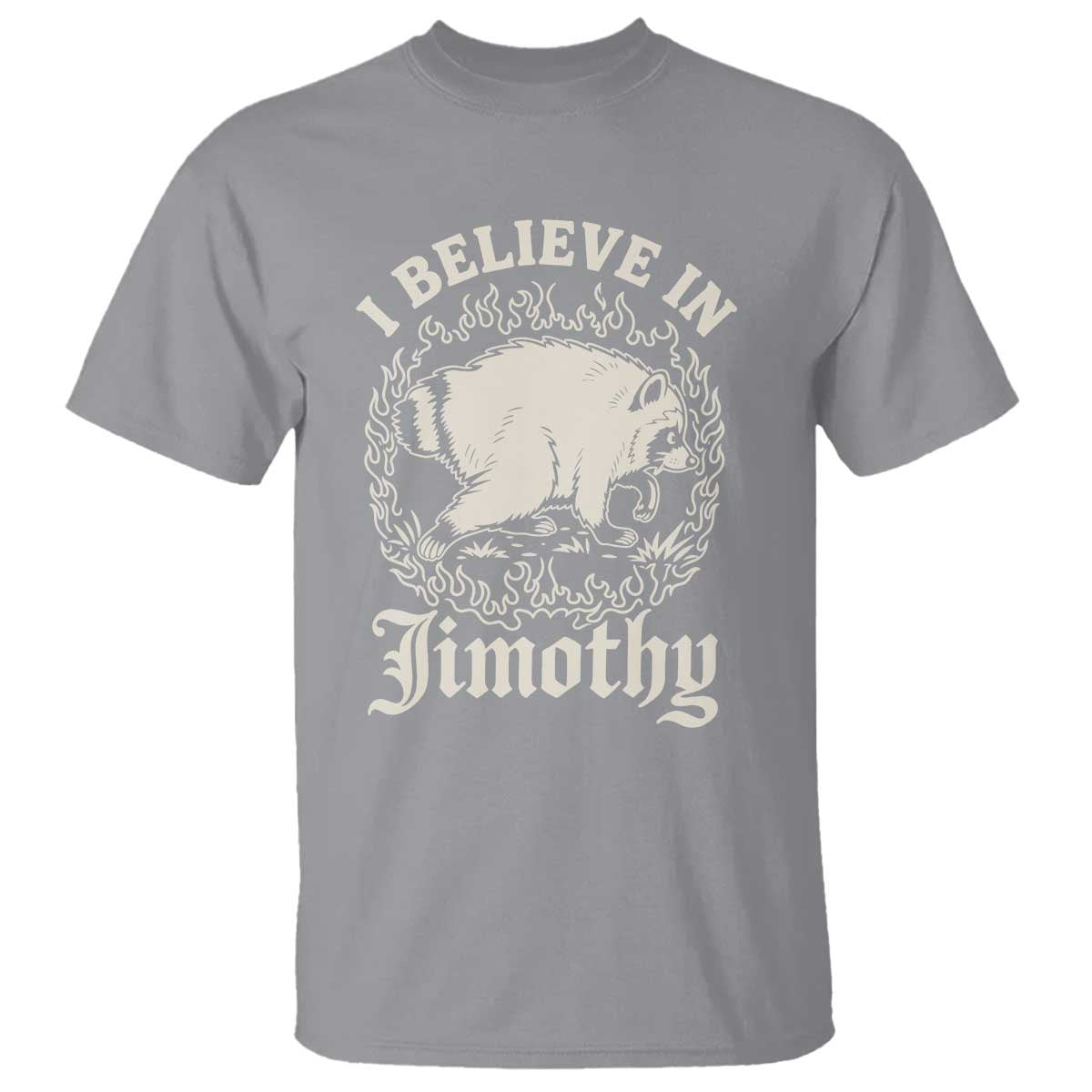 I Believe In Jimothy the Seattle Raccoon T Shirt Flaming Circle Vintage Feral Legend Trash Panda Supporter