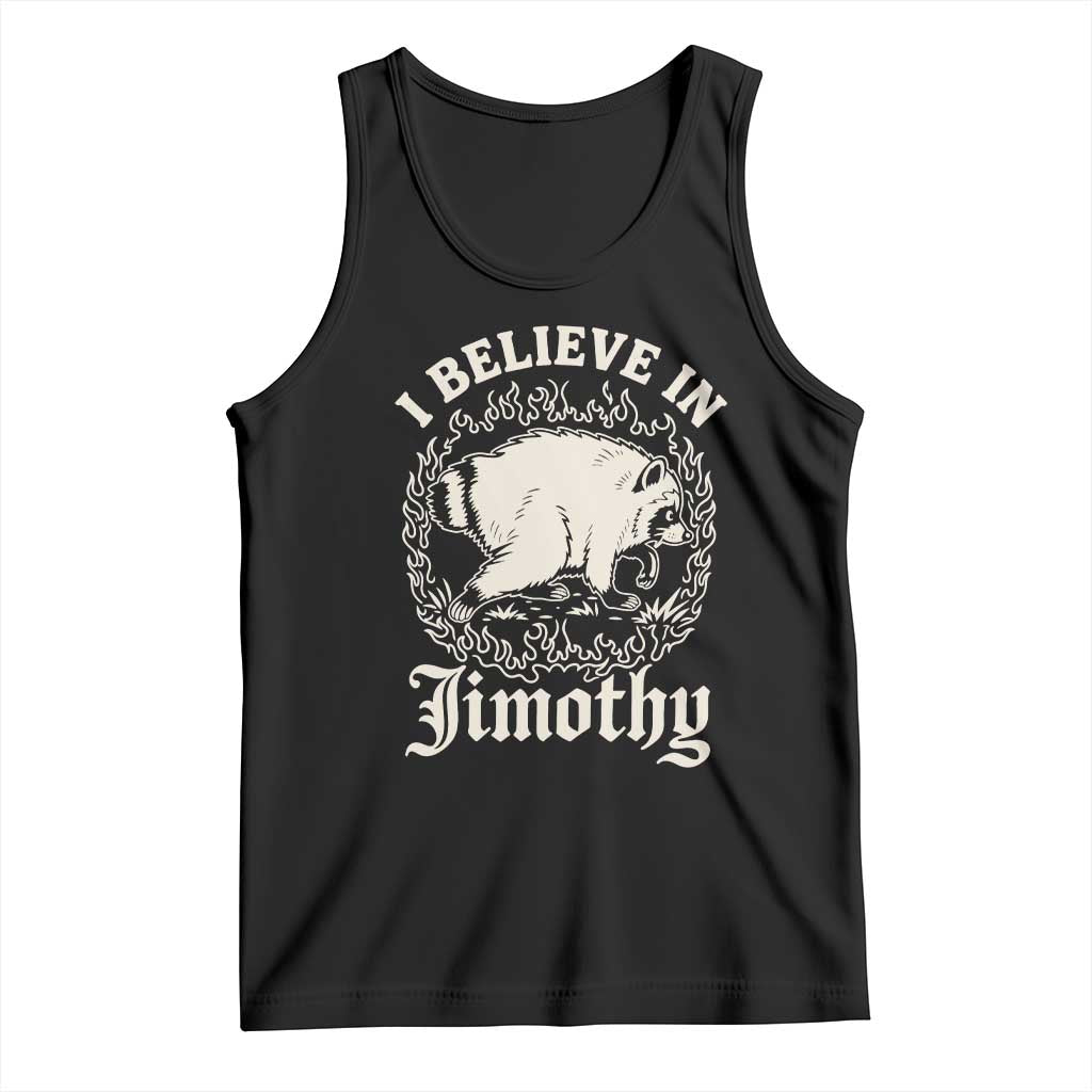 I Believe In Jimothy the Seattle Raccoon Tank Top Flaming Circle Vintage Feral Legend Trash Panda Supporter TS02 Black Print Your Wear
