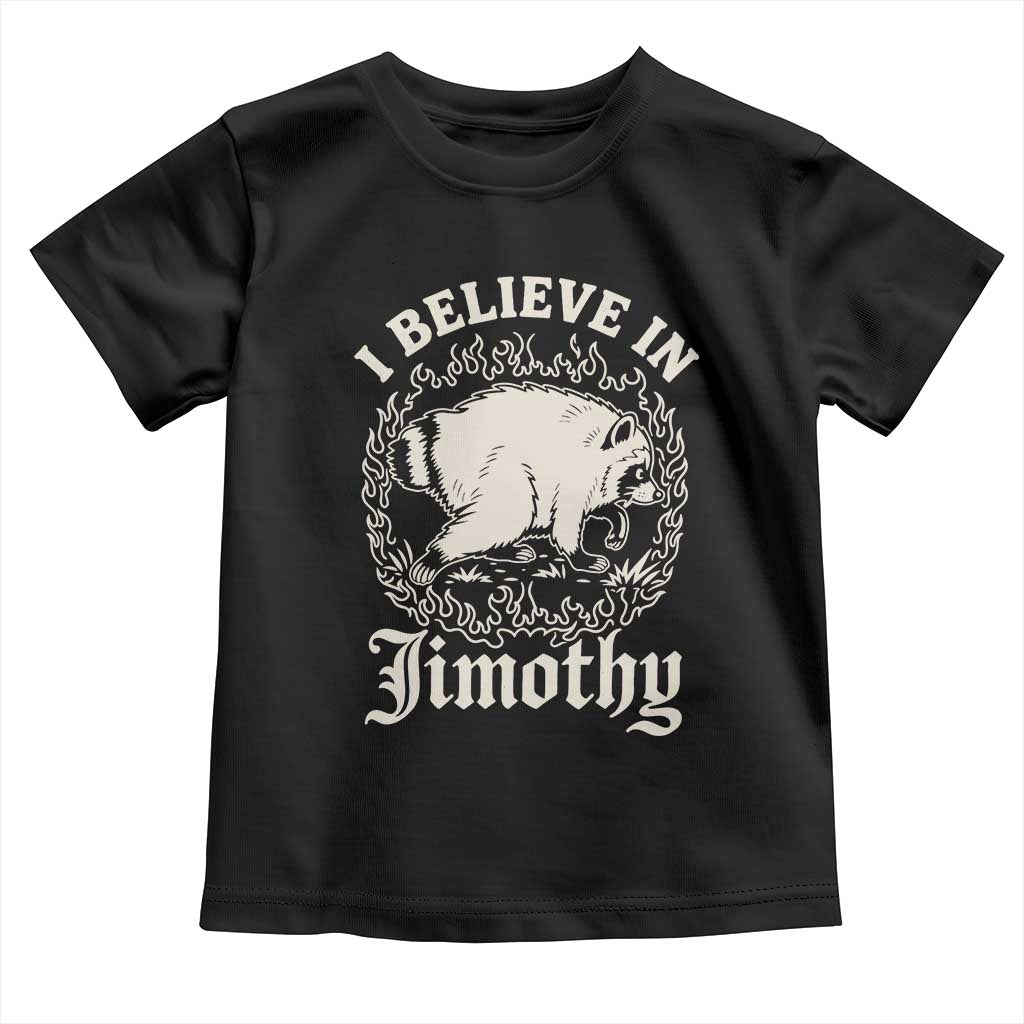 I Believe In Jimothy the Seattle Raccoon Toddler T Shirt Flaming Circle Vintage Feral Legend Trash Panda Supporter TS02 Black Print Your Wear