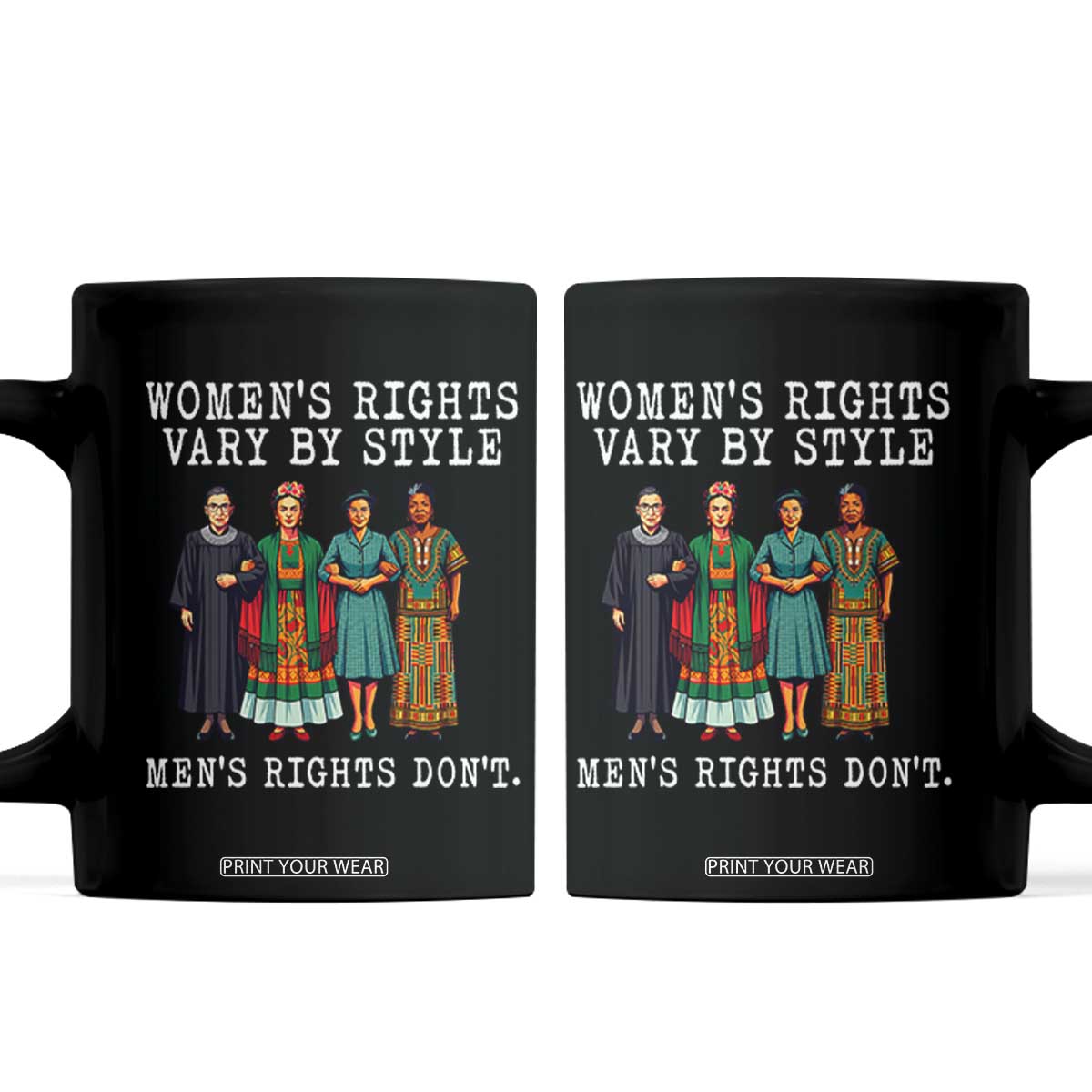 Womens Rights Vary By Style Feminists Historic Female Empowerment Coffee Mug Powerful Feminism Civil Rights Movement TS02 Black Print Your Wear