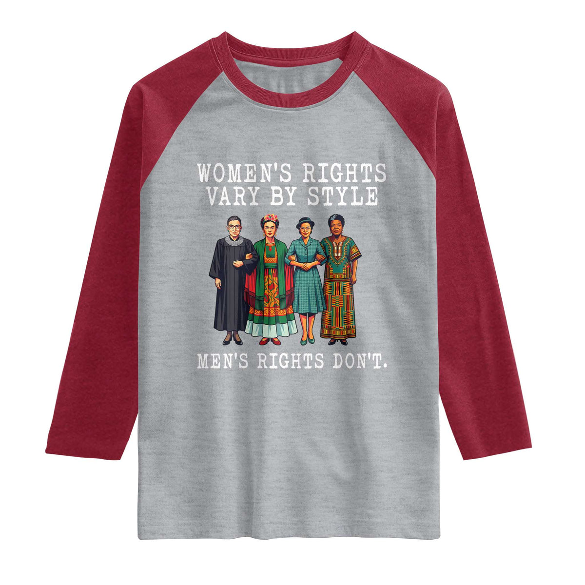 Womens Rights Vary By Style Feminists Historic Female Empowerment Raglan Shirt Powerful Feminism Civil Rights Movement